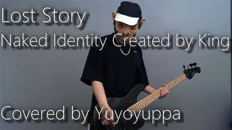 Lost Storyベース弾いてみたNaked Identity Created by Kingshort ver Bass