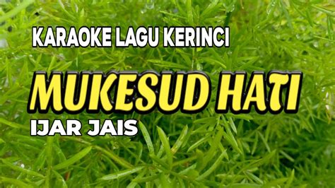 Lagu Kerinci Karaoke Mukesud Hati Karaoke Lirik Ijar Jais Youtube