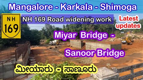 Mangalore Karkala Shimoga NH 169 Road Widening Work Latest Miyar