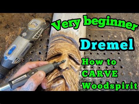 The Very Basics How To Carve A Wood Spirit With A Dremel For The Very