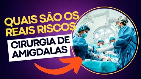 Riscos da cirurgia da amígdala Sangramento Dor Morte YouTube