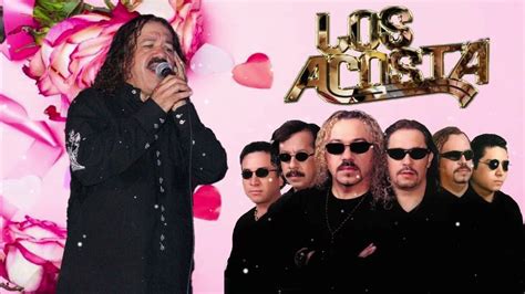 Los Acosta Mix Romanticas Los Acosta Lo Mejor Exitos Sus Mejores