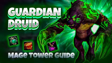 Guardian Druid Mage Tower Guide Fel Werebear Form Wow Dragonflight