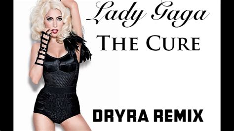 Lady Gaga The Cure Dryra Remix Youtube