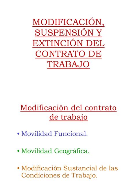 Modificación Suspensión Y Extinción Del Contrato De Trabajo