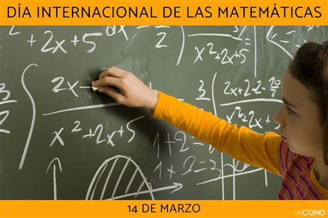 Día Internacional De Las Matemáticas Cuándo Es Y Por Qué Se Celebra ¡descubre Odos Los Detalles