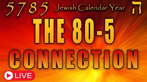 Jewish Calendar Year 5785 The 80 5 Connection Peh Hei Teaching