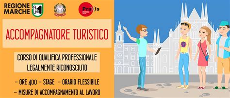 Corsi Accompagnatore Turistico Ente Form Accreditato Aps Praxis