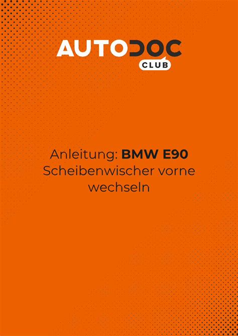 PDF Anleitung BMW E90 Scheibenwischer Vorne Wechseln DOKUMEN TIPS