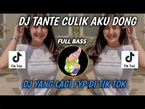 DJ TANTE CULIK AKU DONG TERBARU 2024 DJ YANG LAGI VIRAL DI TIK TOK