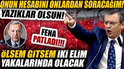 Özgür Özel Mitingde Erdoğan a Fena Patladı Ölsem Gitsem İki Elim