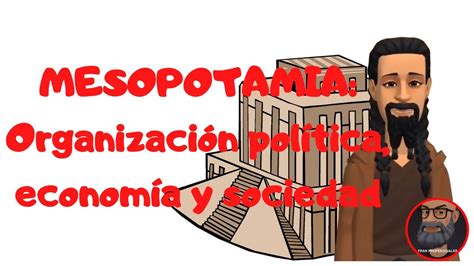 Organizaci N Pol Tica Econom A Y Sociedad De Mesopotamia Para Eso