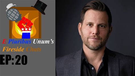 E Pluribus Unum S Fireside Chats Episode My Thoughts On Dave Rubin