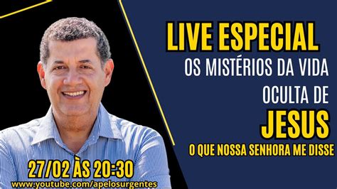 LIVE ESPECIAL OS MISTÉRIOS DA VIDA OCULTA DE JESUS YouTube