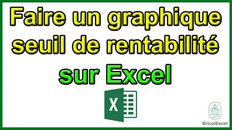 Comment faire un graphique seuil de rentabilité sur Excel YouTube