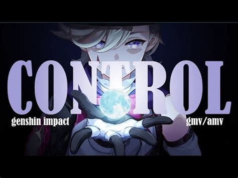 Genshin Impact Control AMV GMV YouTube