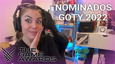 NOMINADOS al GOTY 2022 Quién ganará los GAME AWARDS YouTube