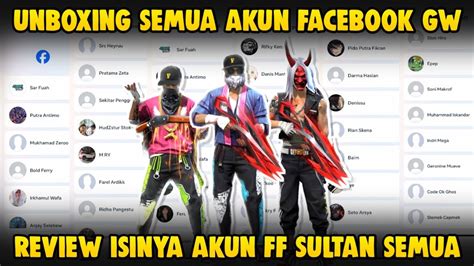 Unboxing Ratusan Akun Facebook Gw Review Isinya Akun Free Fire