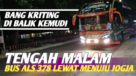 Jam 1 Malm Bus ALS 378 Telat Lewat Aek Kanopan Menuju Jogja Alsjogja