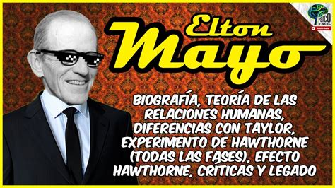 Elton MAYO Escuela DE LAS RELACIONES HUMANAS Experimento De