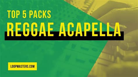 Top 5 Best Reggae Acapella Vocal Sample Packs Vocal Stems Dub