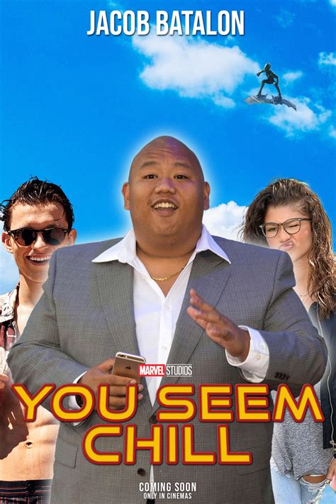 You Seem Chill Movie Poster Jacob Batalon Saying Things You Seem