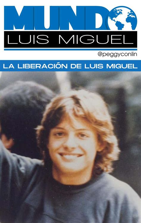 La Liberaci N De Luis Miguel Peggy Conlin Mundo Luis Miguel