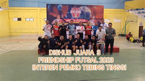 Perebutan Juara 3 Friendship Futsal 2023 Interen Pemko Tebing Tinggi