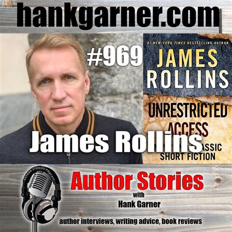 Author Stories Podcast Episode 969 James Rollins Returns With