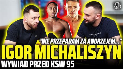 Igor MICHALISZYN Walka Z HOOIEM Kulisy Kontuzji Na KSW 100 O Pas