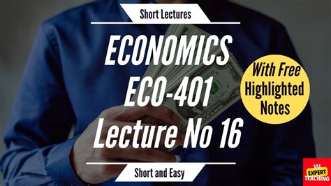 Eco401 Short Lecture No 16 Eco401 Short Lectures Economics Short