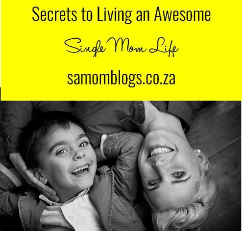 {guest Post} Secrets To Living An Awesome Single Mom Life South African Mom Blogs