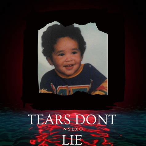 Tears Dont Lie Single By Nslxo Spotify