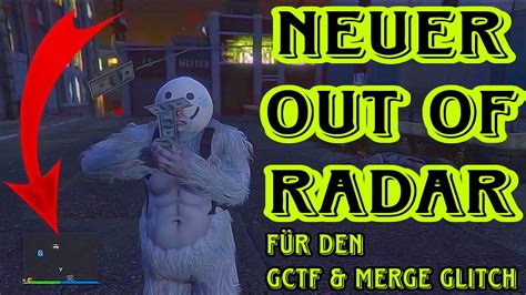 NEU OUT OF RADAR GLITCH FÜR DEN GCTF MERGE GLITCH IN GTA 5