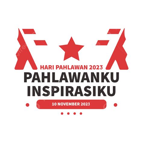 Logo Tema Hari Pahlawan 2023 Vektor Hd Hari Pahlawan 2023 Logo Hari