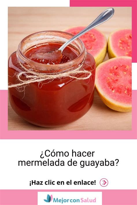 C Mo Hacer Mermelada De Guayaba Recipe Guava Recipes Jam Recipes