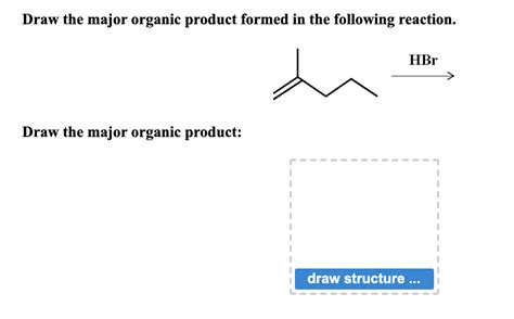 Draw The Major Organic Product Formed In The Reaction