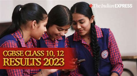 Chhattisgarh Cgbse 10th 12th Result 2023 Education