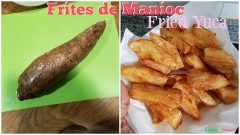 Comment Faire Des Frites De Manioc Tubercules Youtube