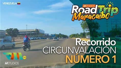 Recorrido Por La Circunvalaci N De Maracaibo Roadtrip