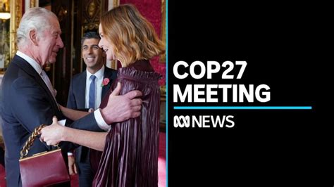 King Charles Iii Hosts Meeting Ahead Of Cop27 Climate Summit Abc News