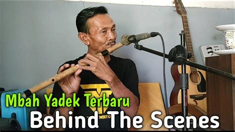 Behind The Scene Seruling Mbah Yadek YouTube