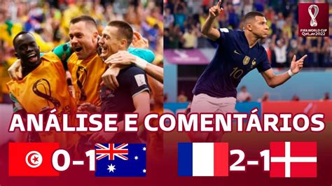 FranÇa 2 X 1 Dinamarca AustrÁlia 1 X 0 Tunísia Análise E