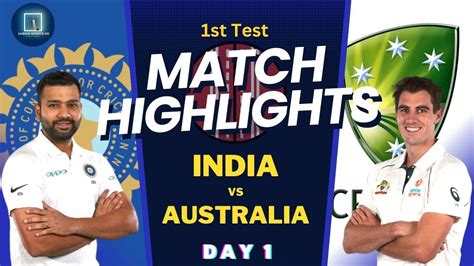 India vs Australia 1st Test Cricket Match Day 1 Full Highlights Cricket Live Highlights 9/2/2023 ...