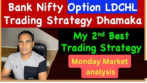 Bank Nifty Option Ldchl Trading Strategy Dhamaka Monday Market