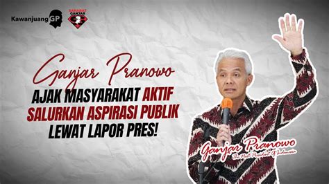 Ganjar Ajak Masyarakat Aktif Salurkan Aspirasi Publik Lewat Lapor Pres