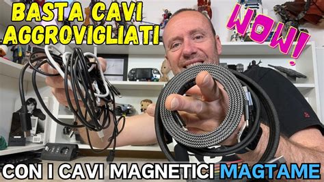 CHE FIGATA NON I SOLITI CAVI CON QUESTI MEGTAME MAGNETICI BASTA MATASSE