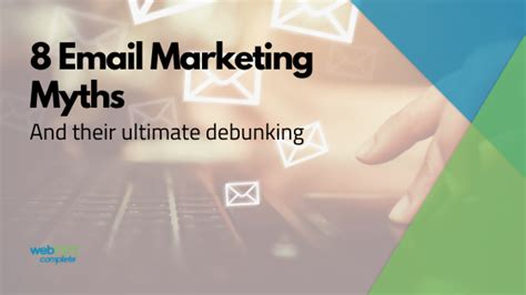 8 Email Marketing Myths And Their Ultimate Debunking