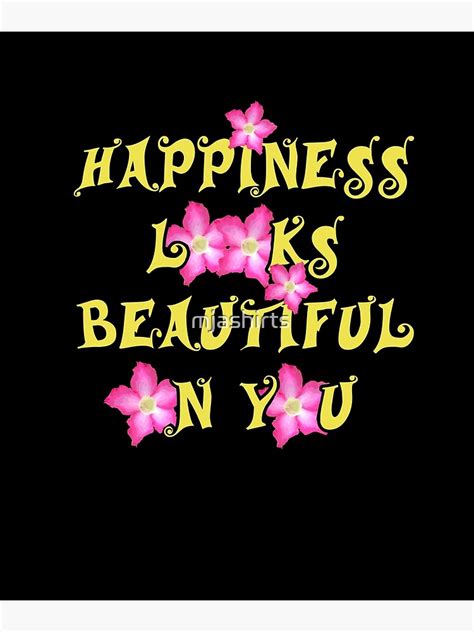 Happiness Looks Beautiful On You Written With Curvey Letters Amd