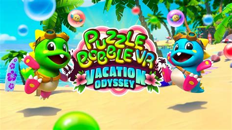 Puzzle Bobble VR Vacation Odyssey Quest Launch MR Trailer Oculus